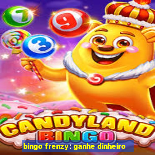 bingo frenzy: ganhe dinheiro